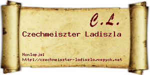Czechmeiszter Ladiszla névjegykártya